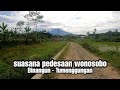 Suasana pedesaan wonosobo binangun kertek wonosobo  dolanngevlog