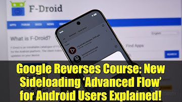Google Reverses Course: New Sideloading ‘Advanced Flow’ for Android Users Explained!