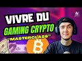 Vivre du gaming crypto  masterclass