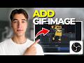 How To Add Animated Image Or GIF To OBS Studio | Tutorial 2026