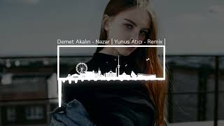 Demet Akalın - Nazar | Yunus Atıcı - Remix | Resimi