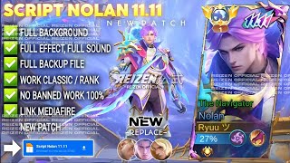 UPDATE Script Skin Nolan 11.11 - The Navigator No Password | Full Effect Voice | Patch Terbaru News