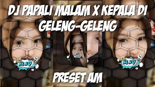 Akbar Chalay Dj Papali Mamam X Kepala Gelenggeleng  Preset Am Kece Smoot Parah