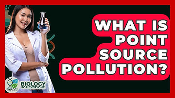 What Is Point Source Pollution? - Biology For Everyone