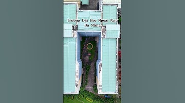 Trường Đại Học Ngoại Ngữ Đà Nẵng góc nhìn trên cao | Flycam Đà Nẵng DL-Media