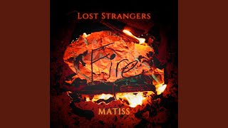 Fire (feat. MATISS) - Lost Strangers