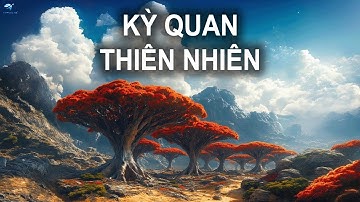 Khám phá 33 Kỳ Quan Thiên Nhiên Vĩ Đại Nhất Trên Hành Tinh Trái Đất | Thiên Hà TV