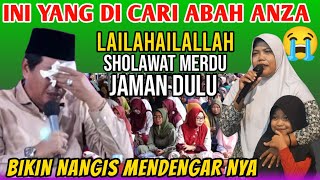 MASYAALLAH‼️SHOLAWAT PENYEJUK HATI JAMAN DULU KESUKAAN ABAH ANZA | KH ANWAR ZAHID TERBARU