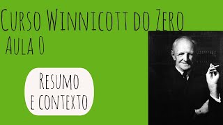 Winnicott (Resumo e Contexto) - Curso Winnicott do Zero: Aula 0