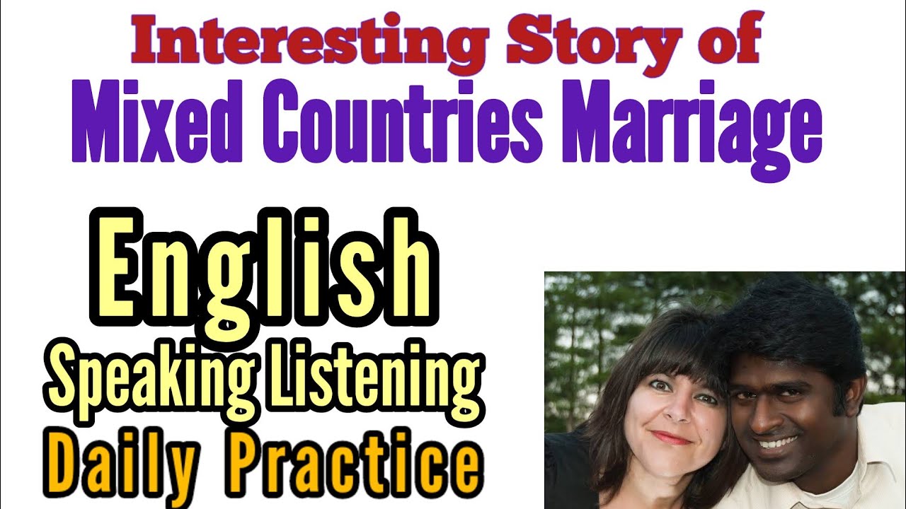 Interesting Story of Mixed Countries Marriage | A World in One Family | English Speaking & Listening