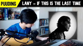 LANY - if this is the last time [acoustic cover]