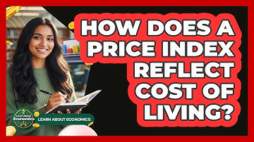 How Does A Price Index Reflect Cost Of Living?