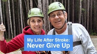 my life after stroke:  never give up