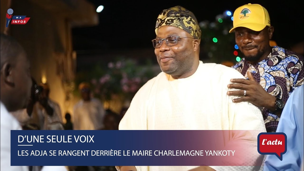 D'UNE SEULE VOIX || LES ADJA SE RANGENT DERRIÈRE LE MAIRE YANKOTY 