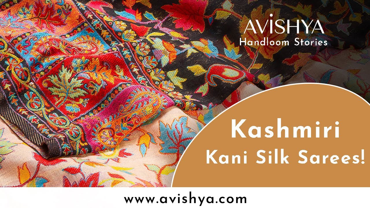 Kashmiri Kani Silk Sarees | Avishya Handloom Saree Story Series