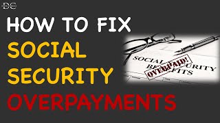 Social Security Overpayments How To Fix