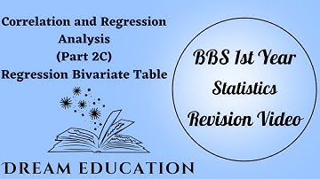 Correlation and Regression Analysis Part 2(C) Regression Bivariate Table BBS First Year Statistics