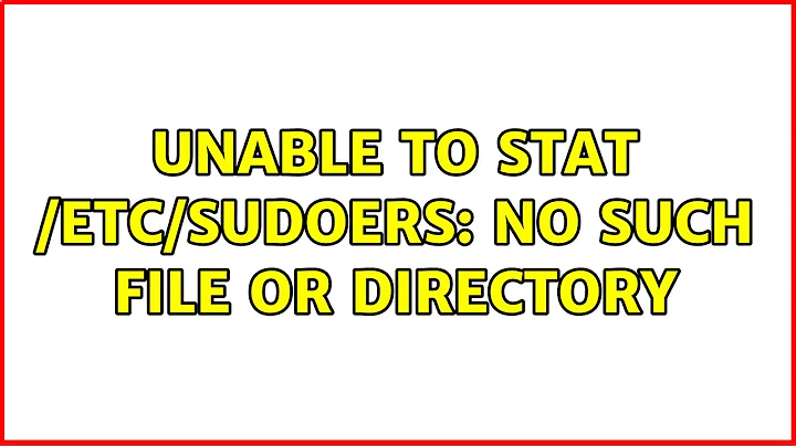 Ubuntu: Unable to stat /etc/sudoers: no such file or directory