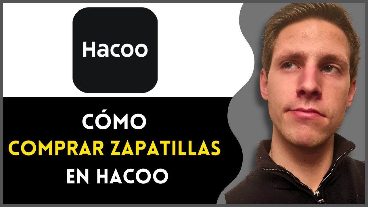 como-comprar-zapatillas-en-hacoo-gu-a-completa-2o25-youtube