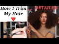 How I Trim My Natural Hair ❤️Very DETAILED | NO HEAT NEEDED