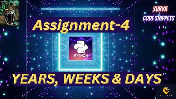 Years weeks days | Assignment-4 | CCBP | NxtWave CCBP 4.0 Telugu | Python Coding | Python