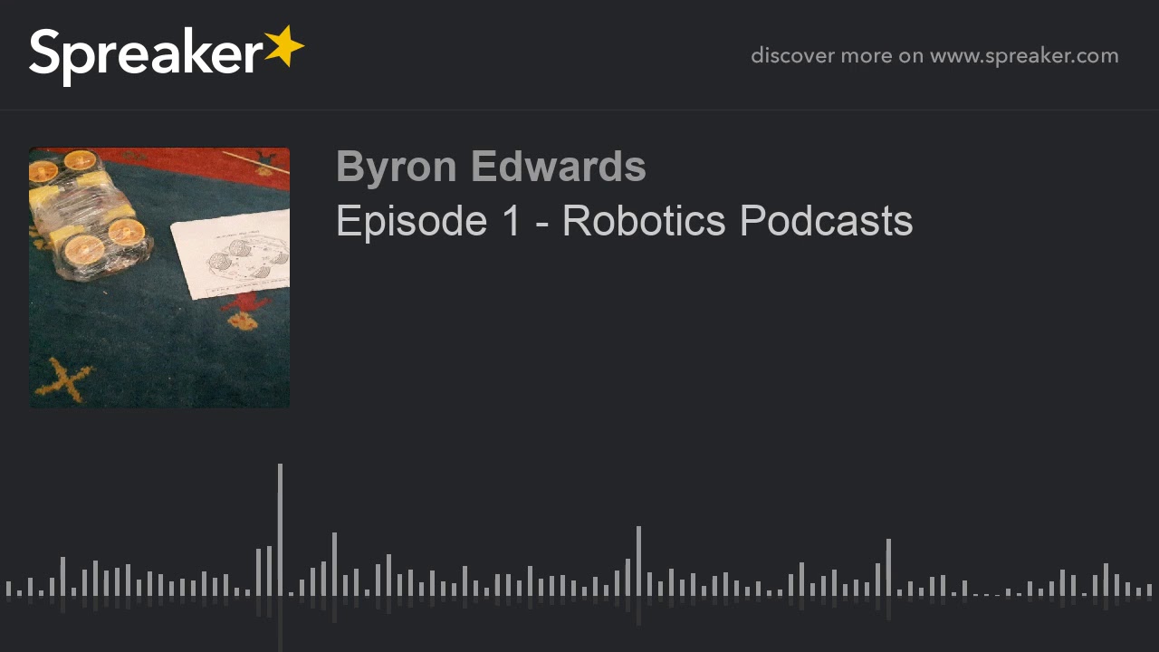 Episode 1 - Robotics Podcasts (made with Spreaker)