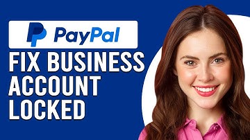 How To Fix Business Account Locked On PayPal (How To Unlock Your Locked Business Account On PayPal)
