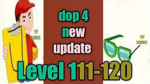 dop 4 new update level 111-120 gameplay walkthrough Solution