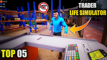 Top 5 Best Android Games Like Trader Life Simulator