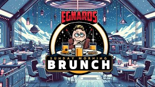 Brunch With Egnards 6/7/2026