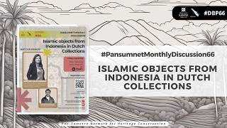 Pansumnet Monthly Discussion #66 - Islamic Objects from Indonesia in Dutch Collections