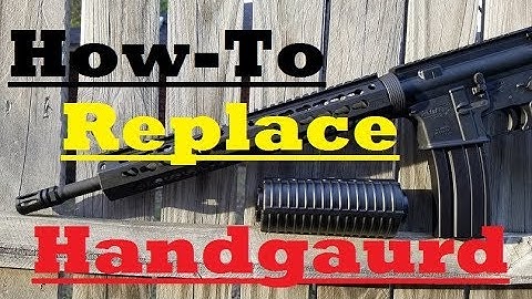 How to replace your AR15 Handgaurd