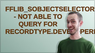 Salesforce: fflib_SObjectSelector - Not able to query for RecordType.DeveloperName