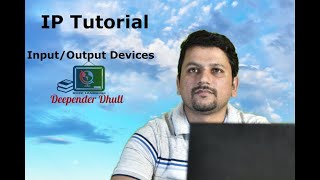 Input Output Devices| Computer System|Class 11 IP| Deepender Dhull