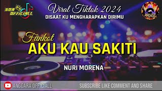 DJ DISAAT KU MENGHARAPKAN DIRIMU | FUNKOT AKU KAU SAKITI || COVER BY NURI MORENA