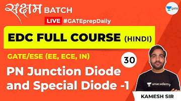 EDC | PN Junction Diode and Special Diode - 1 | Lec 30 | GATE ECE 2021 Exam