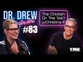 Ep. 83 The Chicken Or The Tok? w/ Christina P | Dr. Drew After Dark