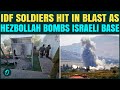 4 Israeli Soldiers KILLED? Hezbollah Drone Strike Hits IDF Base In Beit Hillel | WATCH