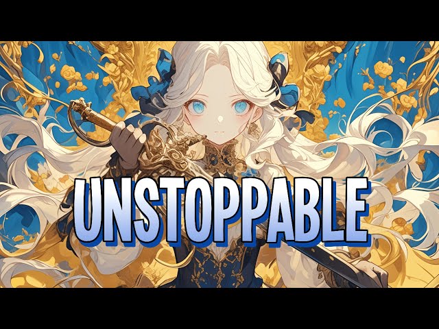 Nightcore - Unstoppable | Sia [Sped Up]