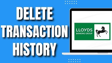 How to Delete Transaction History On Lloyds Bank (Easy Guide 2023)