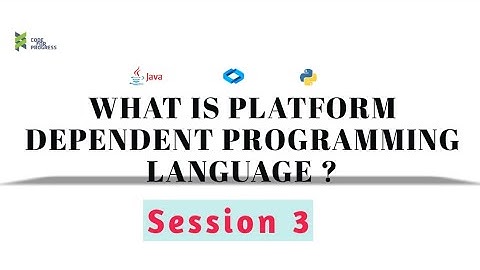 What is Platform Dependent Programming Language? Examples for it. @CodeForProgress1