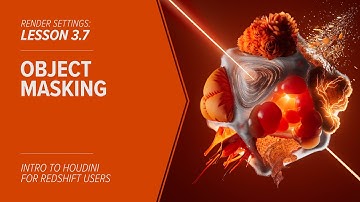 3.7 - RENDER SETTINGS - Object Masking in Redshift & Houdini
