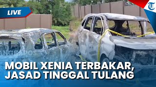 🔴LIVE UPDATE: MOBIL XENIA Terbakar hingga Meledak di Bangka Tengah, Ditemui Tulang Belulang Manusia