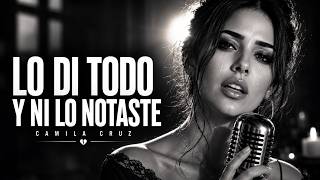 Lo Di Todo Y Ni Lo Notaste  Spanish Soul Blues     Camila Cruz