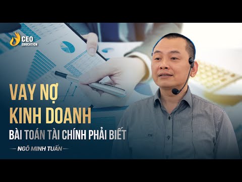 Video Giải bài toán tài chính khi vay nợ kinh doanh| Ngô... - YouTube