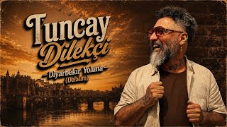 Tuncay Dilekçi Diyarbekir Yoluna (Delalım) #diyarbekiryoluna #delalım