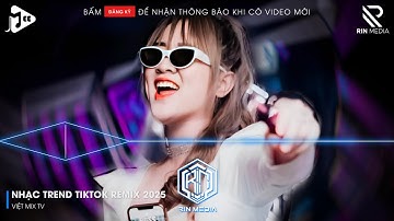 NHẠC TREND TIKTOK REMIX 2025 | NONSTOP VIỆT MIX 2025 BASS CỰC MẠNH | NHẠC TRẺ REMIX HAY NHẤT 2025
