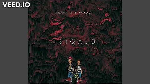 Lenny B & Tapout - Isiqalo (Original mix)