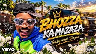 BHOZZA KA MAZAZA _-_ Tribby wadi Bhozza [ type beat ]