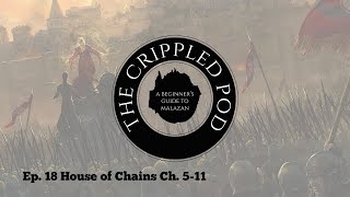 The Crippled Pod - Ep. 18 - Ch. 5-11 in House of Chains